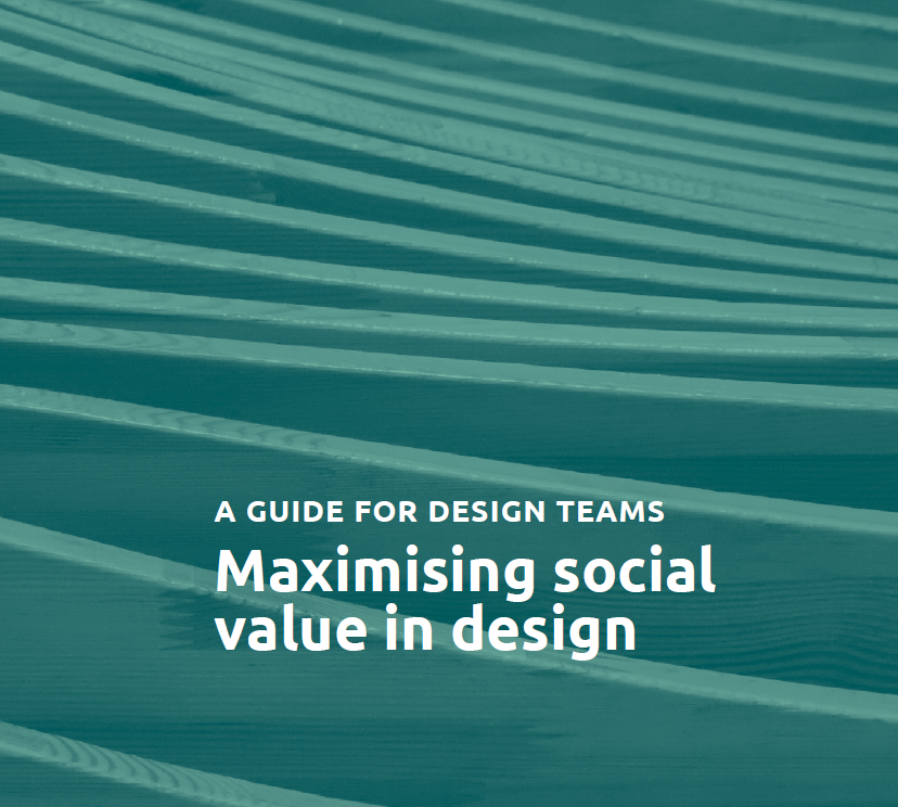 A guide for design teams - maximising social value in design